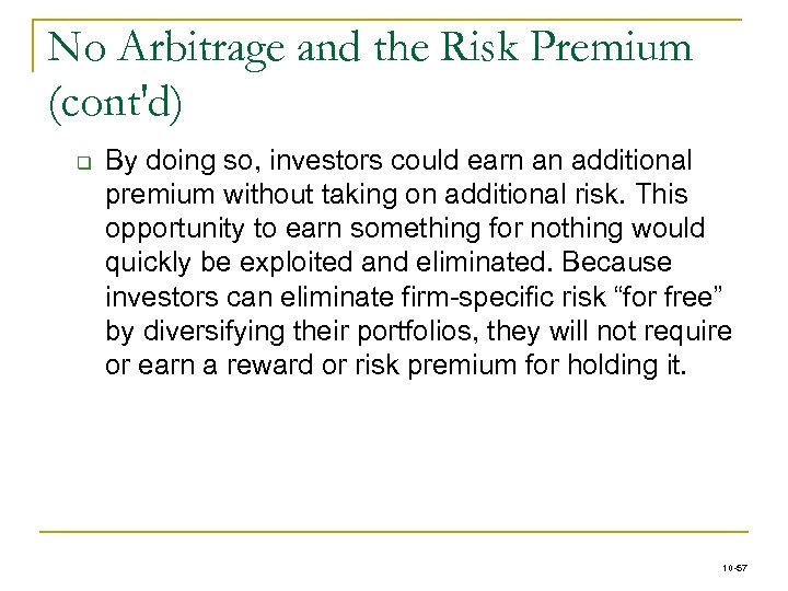 No Arbitrage and the Risk Premium (cont'd) q By doing so, investors could earn