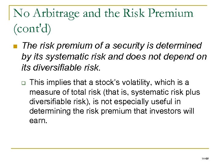 No Arbitrage and the Risk Premium (cont'd) n The risk premium of a security