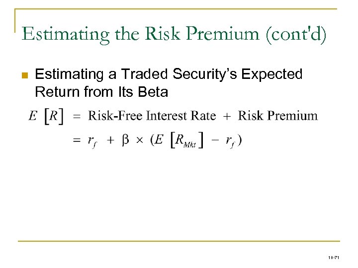 Estimating the Risk Premium (cont'd) n Estimating a Traded Security’s Expected Return from Its