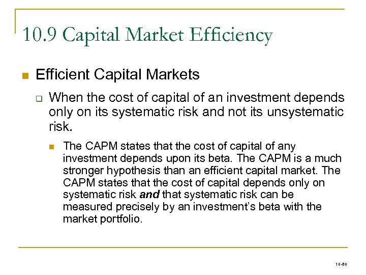 10. 9 Capital Market Efficiency n Efficient Capital Markets q When the cost of