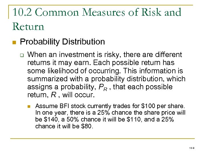 10. 2 Common Measures of Risk and Return n Probability Distribution q When an