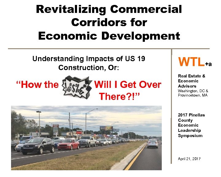 Revitalizing Commercial Corridors for Economic Development Understanding Impacts of US 19 Construction, Or: “How