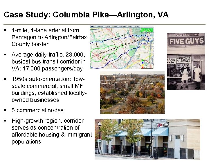 Case Study: Columbia Pike—Arlington, VA § 4 -mile, 4 -lane arterial from Pentagon to