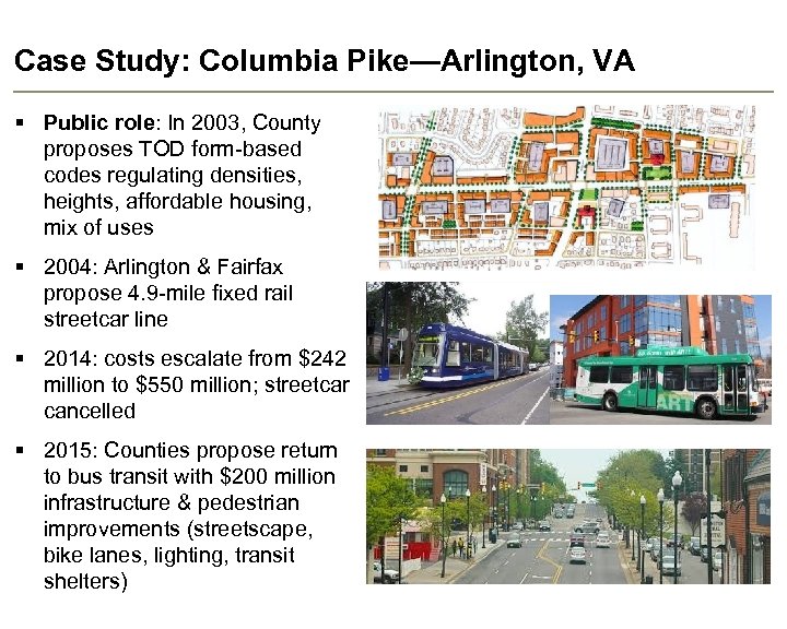 Case Study: Columbia Pike—Arlington, VA § Public role: In 2003, County proposes TOD form-based