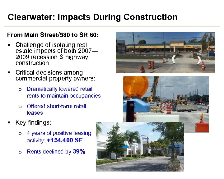 Clearwater: Impacts During Construction From Main Street/580 to SR 60: § Challenge of isolating