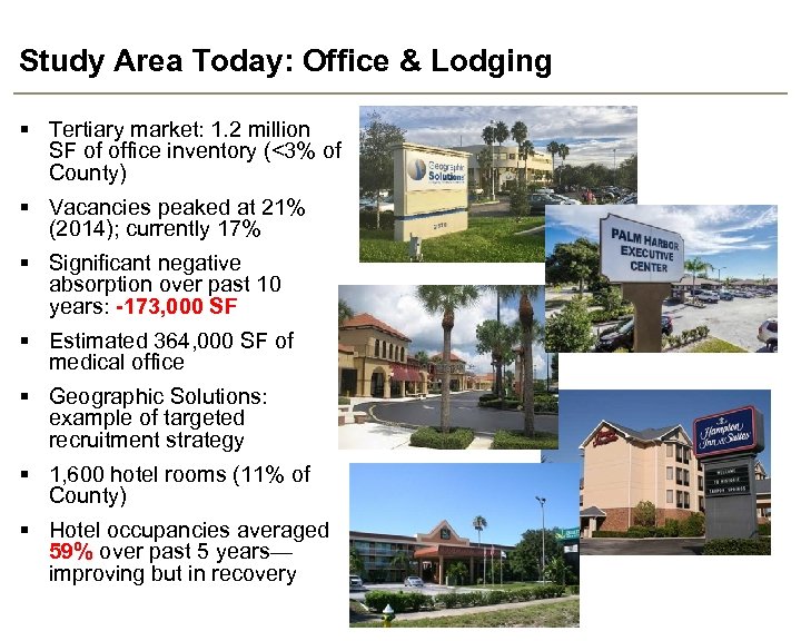 Study Area Today: Office & Lodging § Tertiary market: 1. 2 million SF of