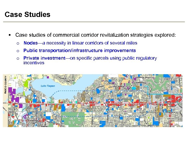 Case Studies § Case studies of commercial corridor revitalization strategies explored: o Nodes—a necessity