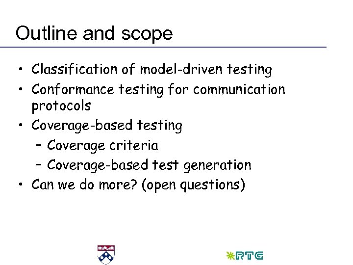 Outline and scope • Classification of model-driven testing • Conformance testing for communication protocols