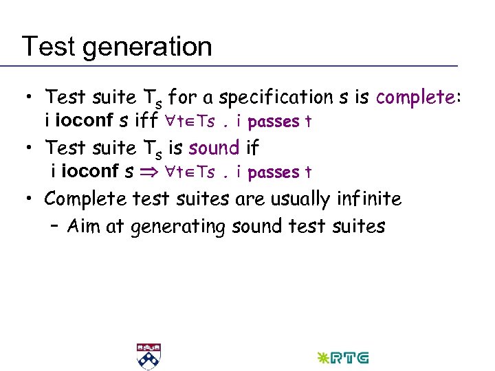 Test generation • Test suite Ts for a specification s is complete: i ioconf