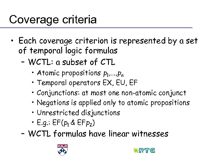 Coverage criteria • Each coverage criterion is represented by a set of temporal logic