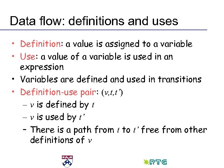 Data flow: definitions and uses • Definition: a value is assigned to a variable