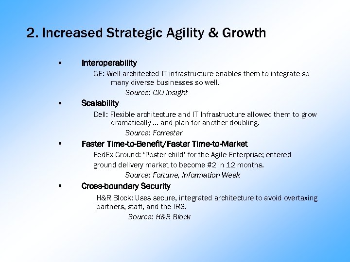 2. Increased Strategic Agility & Growth § Interoperability GE: Well-architected IT infrastructure enables them