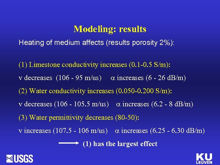 Modeling: results Heating of medium affects (results porosity 2%): (1) Limestone conductivity increases (0.