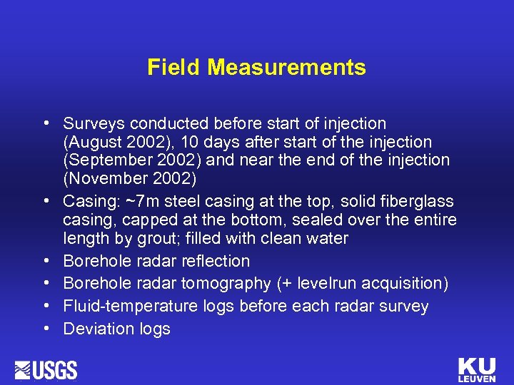 Field Measurements • Surveys conducted before start of injection (August 2002), 10 days after