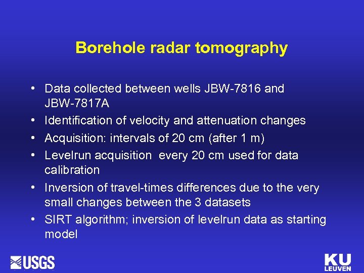 Borehole radar tomography • Data collected between wells JBW-7816 and JBW-7817 A • Identification