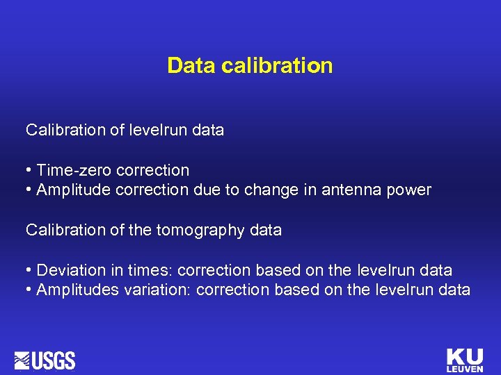 Data calibration Calibration of levelrun data • Time-zero correction • Amplitude correction due to