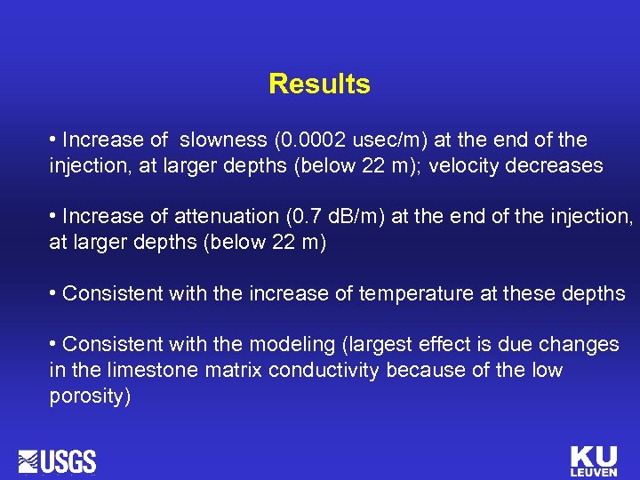 Results • Increase of slowness (0. 0002 usec/m) at the end of the injection,