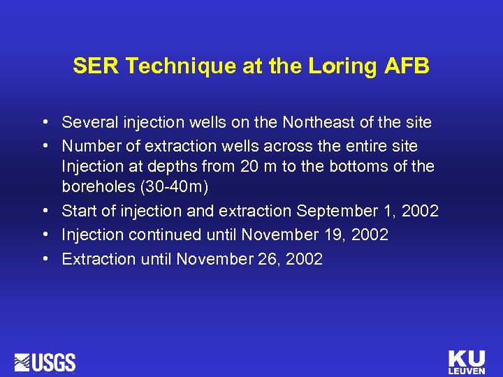 SER Technique at the Loring AFB • Several injection wells on the Northeast of