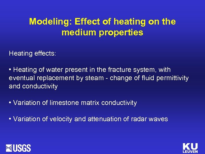 Modeling: Effect of heating on the medium properties Heating effects: • Heating of water