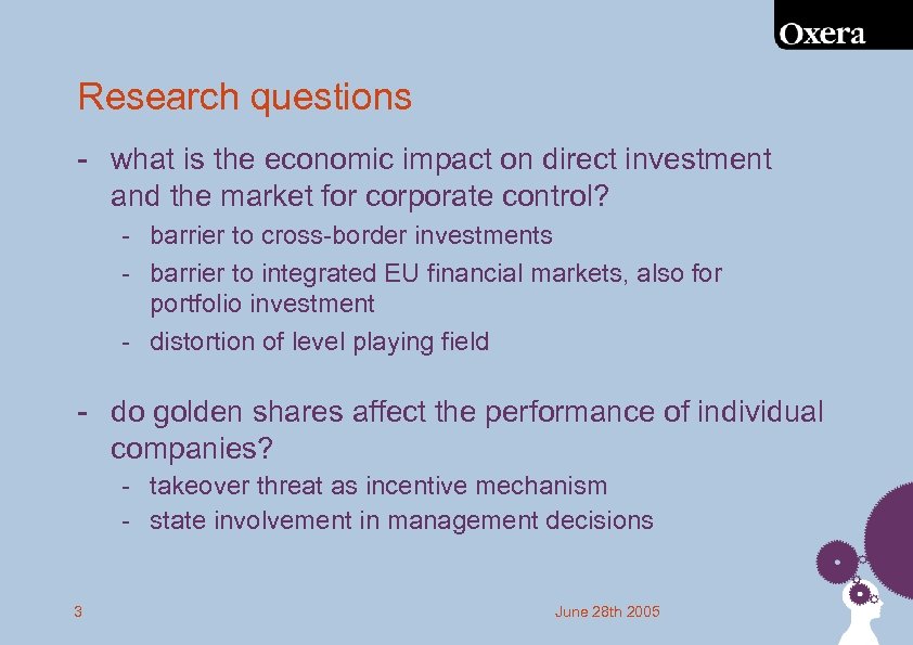 Research questions - what is the economic impact on direct investment and the market