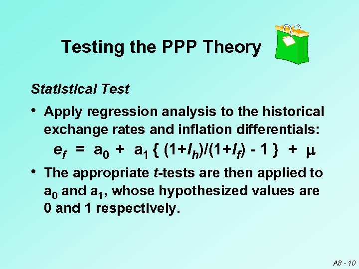 Testing the PPP Theory Statistical Test • Apply regression analysis to the historical exchange