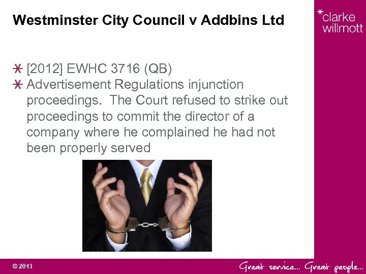 Westminster City Council v Addbins Ltd [2012] EWHC 3716 (QB) Advertisement Regulations injunction proceedings.