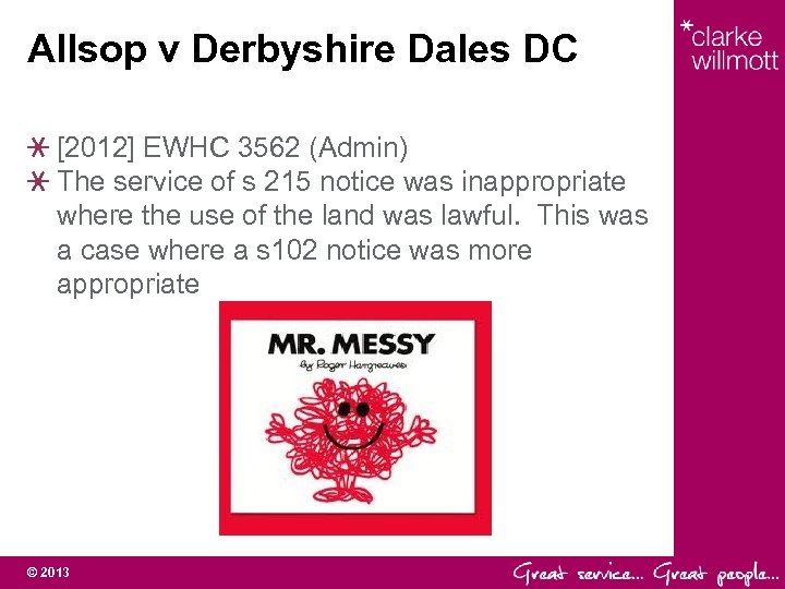 Allsop v Derbyshire Dales DC [2012] EWHC 3562 (Admin) The service of s 215