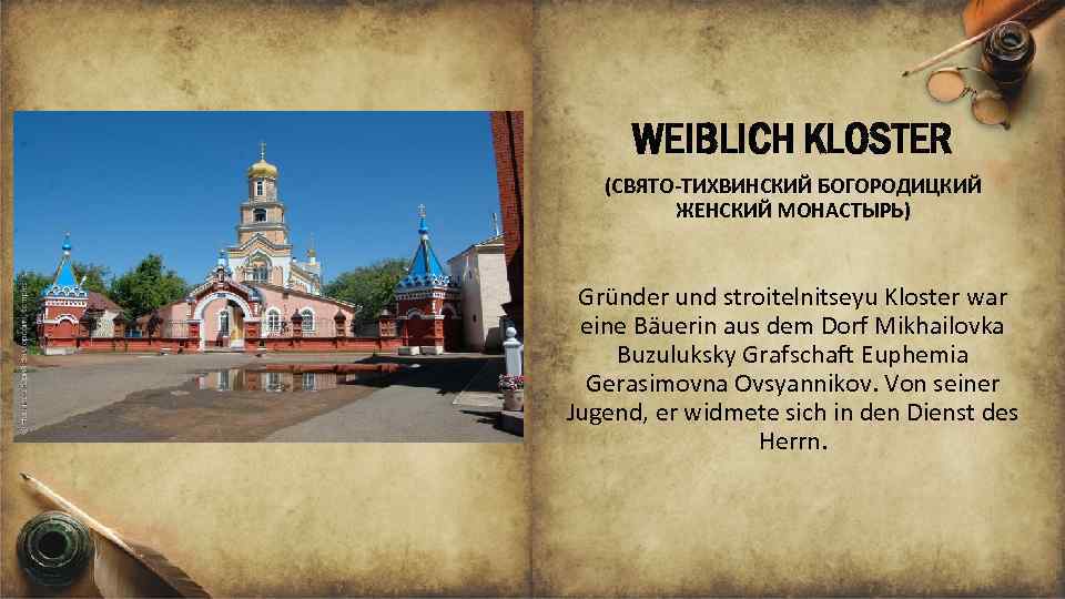 WEIBLICH KLOSTER (СВЯТО-ТИХВИНСКИЙ БОГОРОДИЦКИЙ ЖЕНСКИЙ МОНАСТЫРЬ) Gründer und stroitelnitseyu Kloster war eine Bäuerin aus