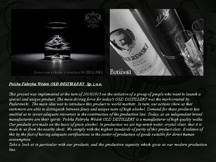 Polska Fabryka Wódek OLD DISTILLERY Sp. z o. o. This project was implemented at