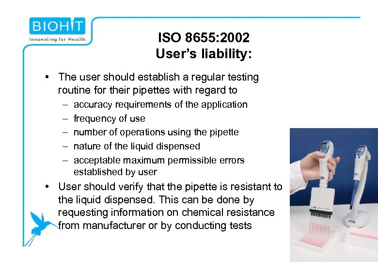 ISO 8655: 2002 User’s liability: • The user should establish a regular testing routine