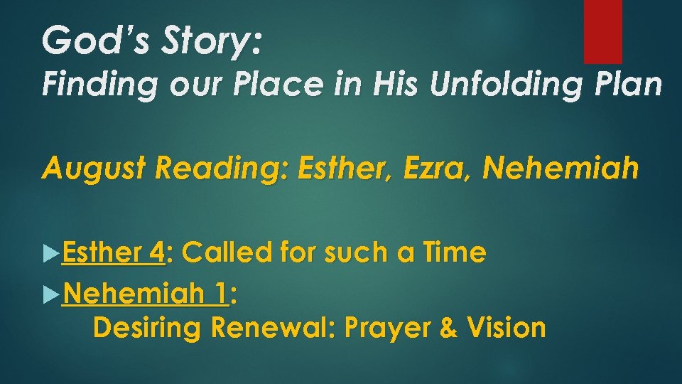 God’s Story: Finding our Place in His Unfolding Plan August Reading: Esther, Ezra, Nehemiah