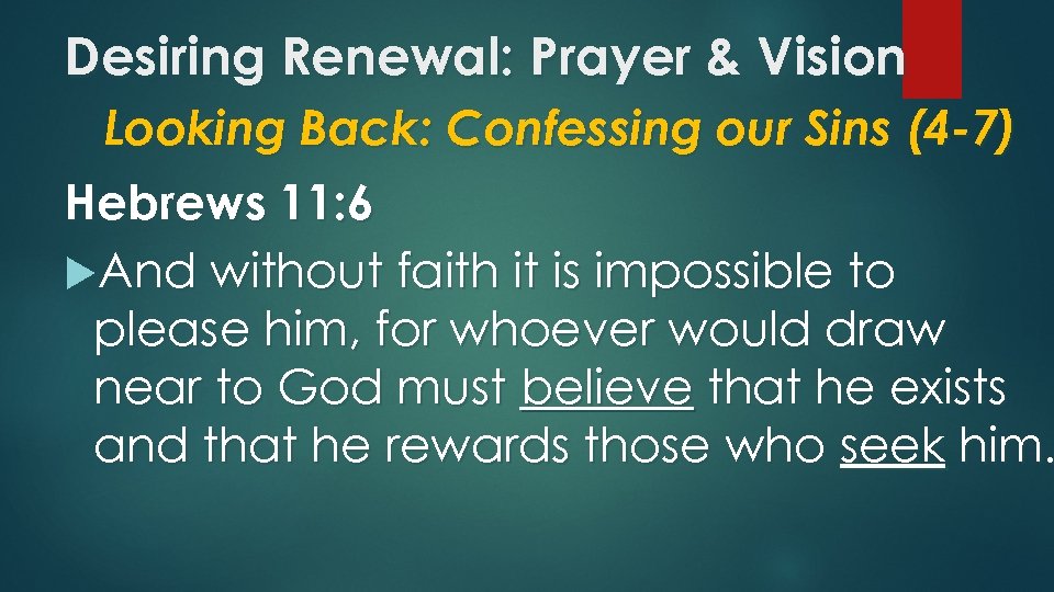 Desiring Renewal: Prayer & Vision Looking Back: Confessing our Sins (4 -7) Hebrews 11: