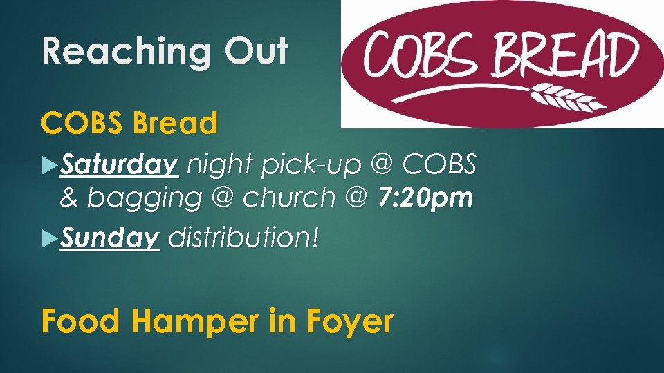 Reaching Out COBS Bread Saturday night pick-up @ COBS & bagging @ church @