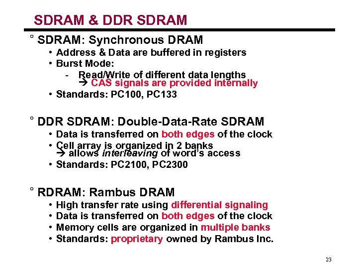 SDRAM & DDR SDRAM ° SDRAM: Synchronous DRAM • Address & Data are buffered