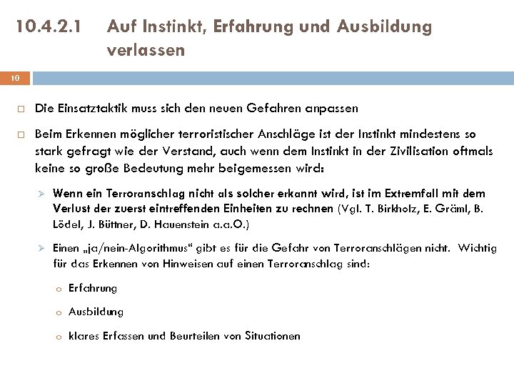 10. 4. 2. 1 Auf Instinkt, Erfahrung und Ausbildung verlassen 10 Die Einsatztaktik muss