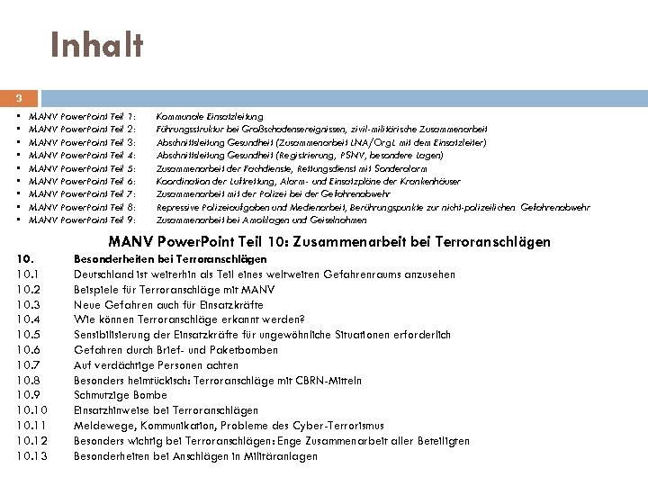 Inhalt 3 • • • MANV Power. Point Teil 1: MANV Power. Point Teil