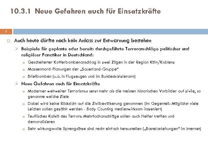10. 3. 1 Neue Gefahren auch für Einsatzkräfte 7 Auch heute dürfte noch kein