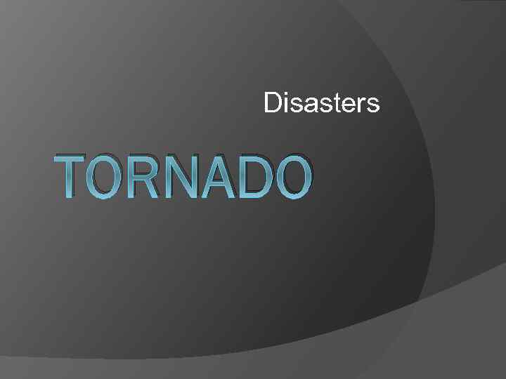 Disasters TORNADO 