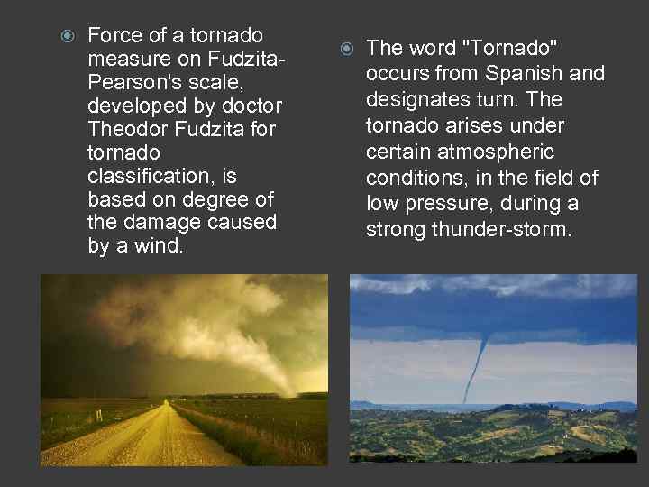  Force of a tornado measure on Fudzita. Pearson's scale, developed by doctor Theodor