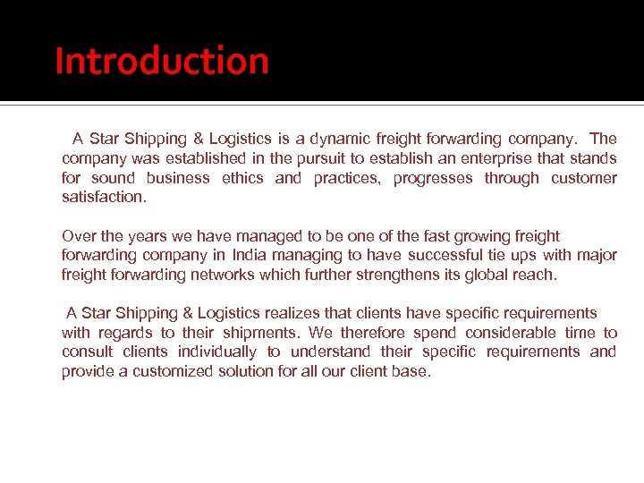 Introduction A Star Shipping & Logistics is a dynamic freight forwarding company. The company