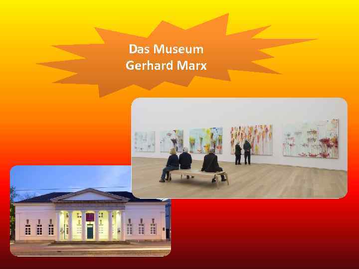 Das Museum Gerhard Marx 