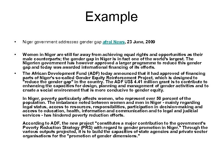 Example • Niger government addresses gender gap afrol News, 23 June, 2009 • Women