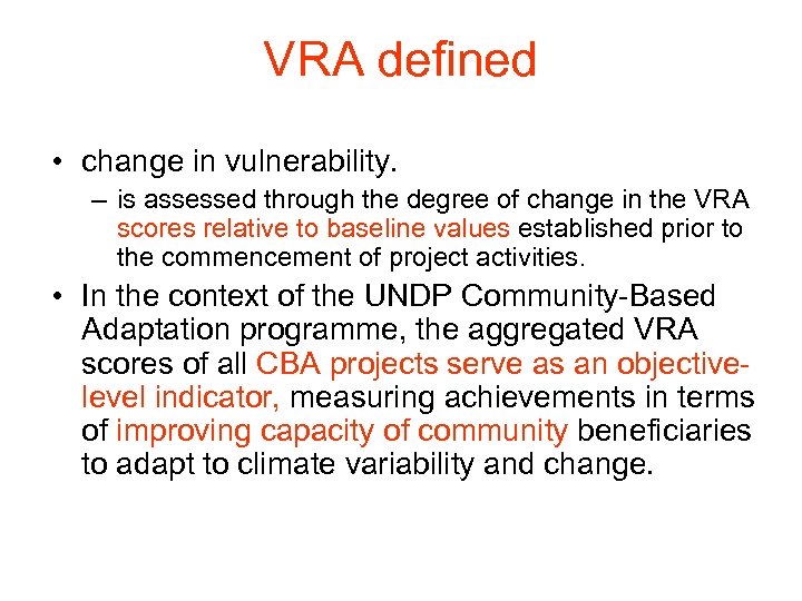 VRA defined • change in vulnerability. – is assessed through the degree of change