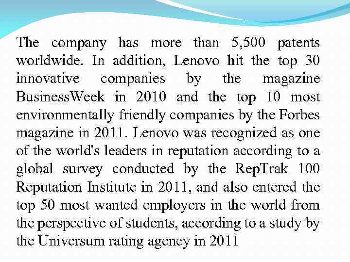 The company has more than 5, 500 patents worldwide. In addition, Lenovo hit the