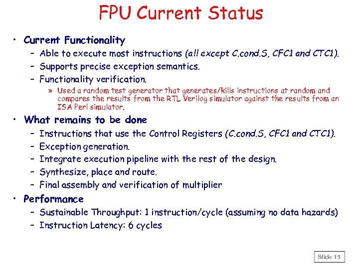 FPU Current Status • Current Functionality – Able to execute most instructions (all except
