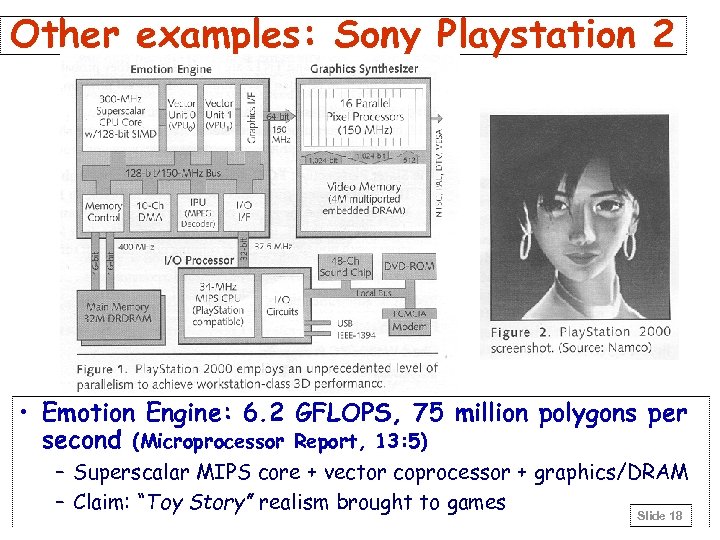 Other examples: Sony Playstation 2 • Emotion Engine: 6. 2 GFLOPS, 75 million polygons