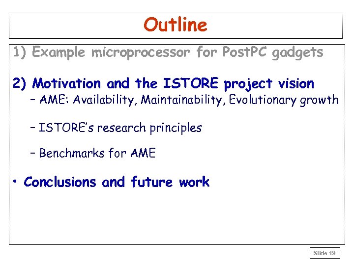 Outline 1) Example microprocessor for Post. PC gadgets 2) Motivation and the ISTORE project
