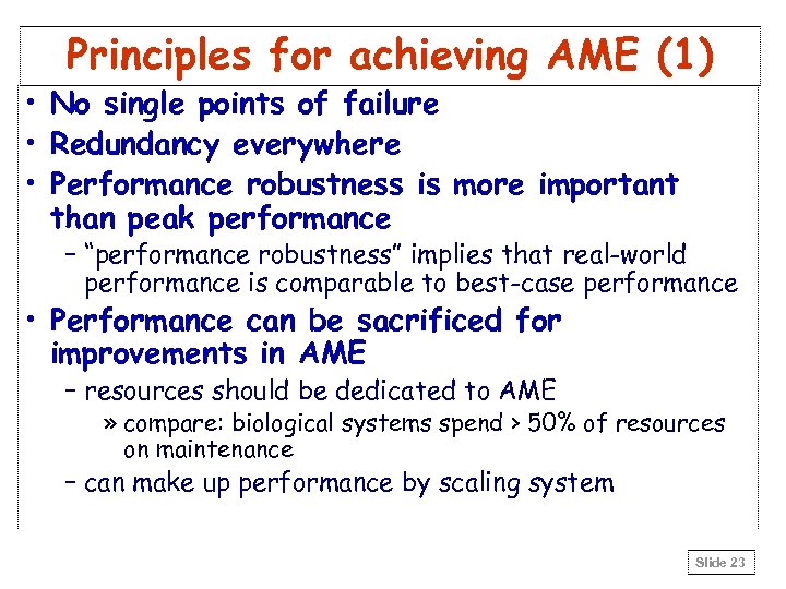 Principles for achieving AME (1) • No single points of failure • Redundancy everywhere