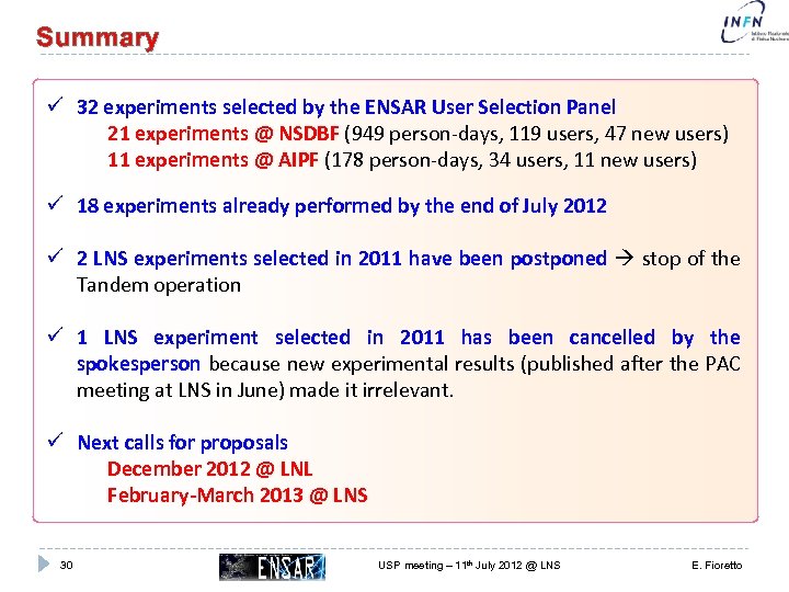Summary ü 32 experiments selected by the ENSAR User Selection Panel 21 experiments @