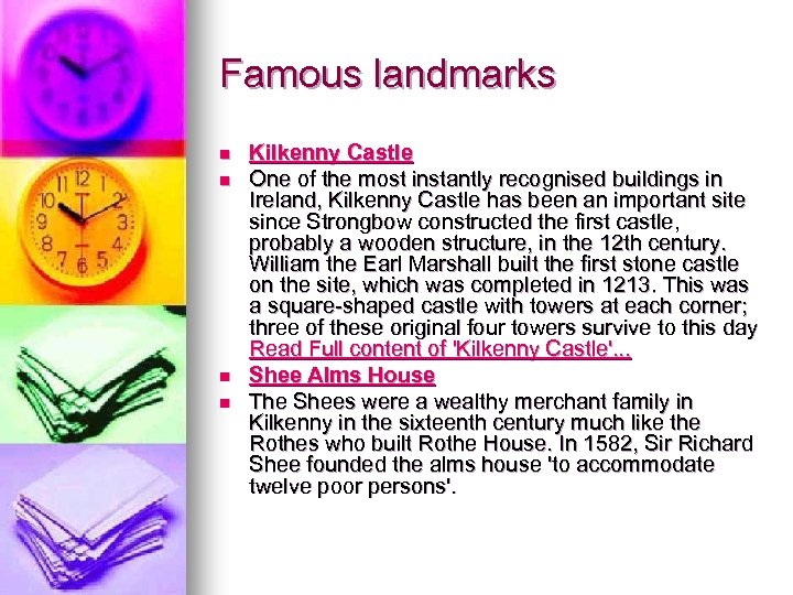 Famous landmarks n n Kilkenny Castle One of the most instantly recognised buildings in